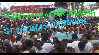 VI WET FETE AFTER JOUVERT STTHOMASCARNIVAL [upl. by Reyam844]