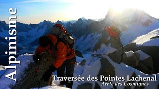 Alpinisme  Pointes Lachenal  arête des Cosmiques [upl. by Metcalf]