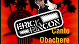 DJ Erick Rincon  Canto Obachere MTY [upl. by Alyl]