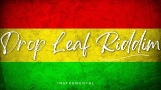 Drop Leaf Riddim  Reggae Instrumental 🇯🇲 [upl. by Ursal]