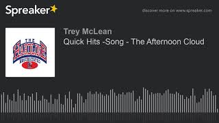 Quick Hits Song  The Afternoon Cloud made with Spreaker [upl. by Mella]