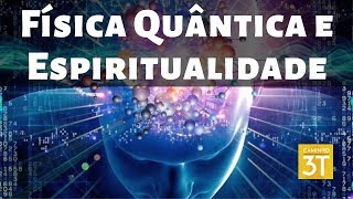 Física Quântica e Espiritualidade [upl. by Euqilegna645]