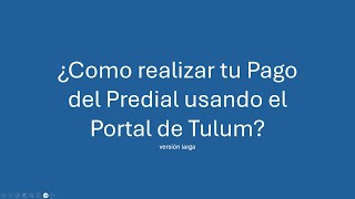 Como realizar tu Pago del Predial en Línea Tulum 2024 version larga [upl. by Aelgna]