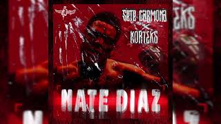 SETE CARMONA X KORTEKS  NATE DIAZ PROD SCRUZZE [upl. by Harsho]