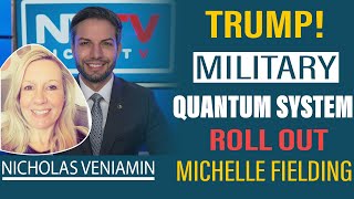 Nicholas Veniamin with Michelle Fielding TRUMP WIN and ROLL OUT QUANTUM SYSTEM MILITARY [upl. by Ahsauqram]