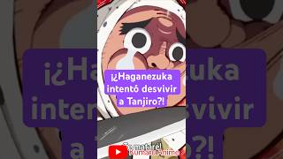 ¡¿Haganezuka intento DESVIVIR a Tanjiro anime manga demonslayer kimetsunoyaiba [upl. by Waal]