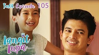 Full Episode 105  Langit Lupa [upl. by Sasnett]