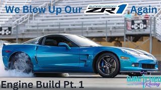 We Blew Up Our C6 Corvette ZR1 Again [upl. by Odilo]