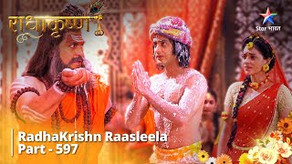 FULL VIDEO  RadhaKrishn Raasleela Part  597  Krishn Ka Apmaan  RadhaKrishn starbharat [upl. by Ehrenberg32]