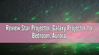 Review Star Projector Galaxy Projector for Bedroom Aurora Projector With Bluetooth Speaker amp Timer [upl. by Diao505]