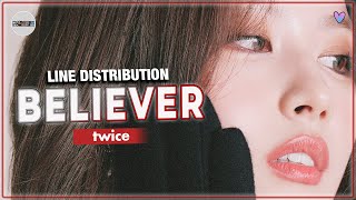 TWICE  BELIEVER Line Distribution [upl. by Ayikat]