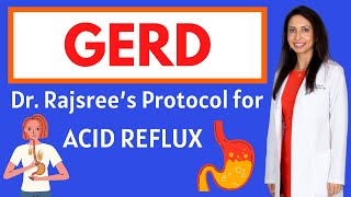 Dr Rajsrees Natural Protocol for GERD Overcome Acid Reflux and Heartburn [upl. by Rosaline]