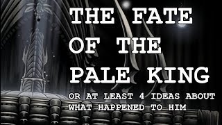 The Fate of the Pale King [upl. by Suiradal]