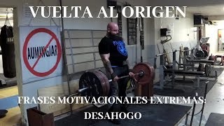 VUELTA A LOS ORIGENES FRASES MOTIVACIONALES DESAHOGO [upl. by Ennail99]