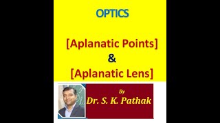 OPTICS 2 Aplanatic Points of spherical refracting surface amp Aplanatic lens [upl. by Laius]