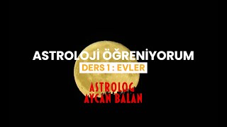 Astroloji Öğreniyorum Ders 1 Evler  astroloji [upl. by Monson653]