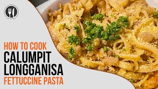 V12 HOW TO COOK CALUMPIT LONGGANISA PASTA USING FETTUCCINE PASTA  DIVERSE PALATE [upl. by Suravaj]