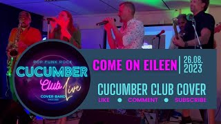 Come On Eileen  Live Cover  Cucumber Club [upl. by Nahgiem669]