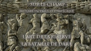 LArt de la réserve  La Bataille de Dara 530 [upl. by Herzel]