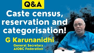 Caste census reservation and categorisation  QampA  G Karunanidhi [upl. by Nylyram]