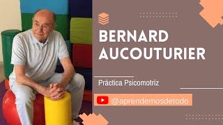 Práctica Psicomotríz de BERNARD AUCOUTURIER  Psychomotor Practice of BERNARD AUCOUTURIER [upl. by Ezra]