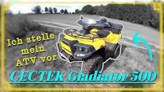 4K Vorstellung meines ATVs  Cectek Gladiator 500 T4 4K [upl. by Krista]