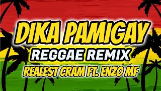 Dika Pamigay Reggae  Realest Cram ft Enzo MF [upl. by Atsylak]