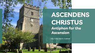 Ascendens Christus Antiphon for the Ascension [upl. by Inaboy942]