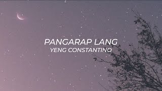 Pangarap Lang  Yeng Constantino Lyrics [upl. by Bibbye808]