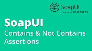 SoapUI APIWebservices Testing Part 4 Assertions  Contains amp Not Contains [upl. by Eirrot612]