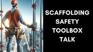 Scaffolding Safety Toolbox Talk [upl. by Naesal906]