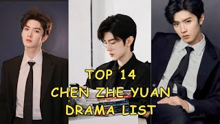 TOP 14 BEST CHEN ZHE YUAN DRAMA LIST [upl. by Enneirdna]