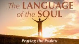 The Language of the Soul Praying the Psalms  Psalm 37 a Wisdom Psalm [upl. by Damara81]