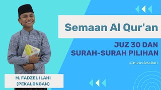 🔴 M FADZEL ILAHI PEKALONGAN  TASMI AL QURAN BIL GHOIB JUZ 30 amp SURAHSURAH PILIHAN [upl. by Uno]