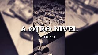 Beat quotA OTRO NIVELquot estilo tumbado malandro rap mexa 🔥 [upl. by Gloriane]