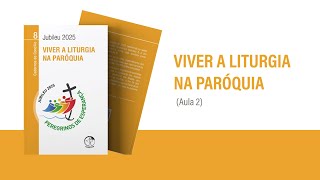 VIVER A LITURGIA NA PARÓQUIA  Aula 2 Libras [upl. by Bivins]