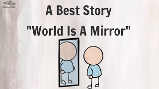 Short story  Moral Story  World is a Mirror  shortmoralstories [upl. by Kiryt113]