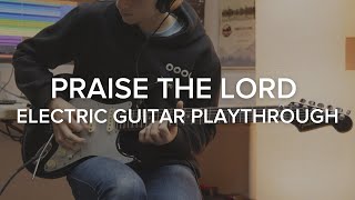 PRAISE THE LORD  Phil Wickham  Electric Guitar Playthrough [upl. by Banky497]