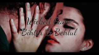 Bihter and Behlul Wicked Game [upl. by Odareg]