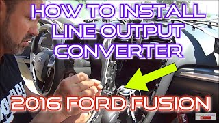 How To Install a Line Output Converter amp SubAmp in a 2016 Ford Fusion SE with a factory stereo [upl. by Arolf738]