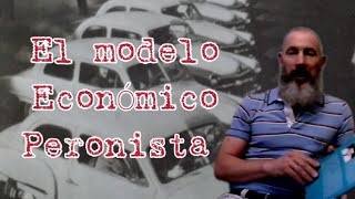 El Modelo Económico Peronista La Independencia Económica [upl. by Ecitnirp]