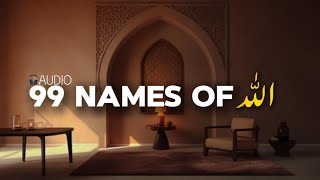 99 Names of Allah ¦¦ Audio ¦¦ Beautiful Voice [upl. by Ytineres]