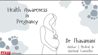 Health Awareness during Pregnancy   Tamil  Science and Spirituality by Dr Thavamani [upl. by Adnama478]