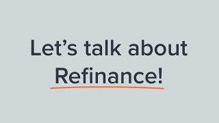 Lets talk about Refinance [upl. by Mirabelle]