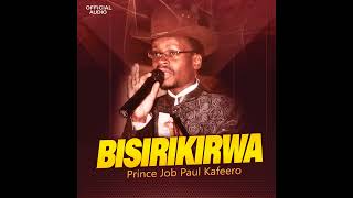 Bisirikirwa  Prince Job Paul Kafeero Official Audio [upl. by Ahsimin210]