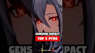 TOP 5 PYRO CHARACTERS IN 50 GENSHIN IMPACT [upl. by Kjersti578]