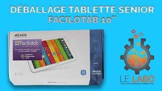 Déballage Tablette Senior Facilotab 10quot  Unboxing Facilotab 10quot [upl. by Hurwit]