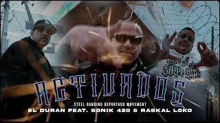 ACTIVADOS EL DURAN FT SONIK 420 amp RASKAL LOKO NEW VIDEO 2024 [upl. by Frayne]