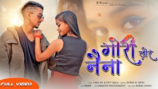 GORI TOR NAINA  NEW NAGPURI SONG 2022  RITESH SINGH amp TANYA  SINGER VINAY KUMAR amp PRITI BARLA [upl. by Verdie]