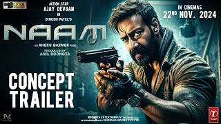 NAAM  Concept Trailer  Ajay Devgn  Anees Bazmee  Bhumika Chawla  Sameera Reddy  2025 [upl. by Udell]